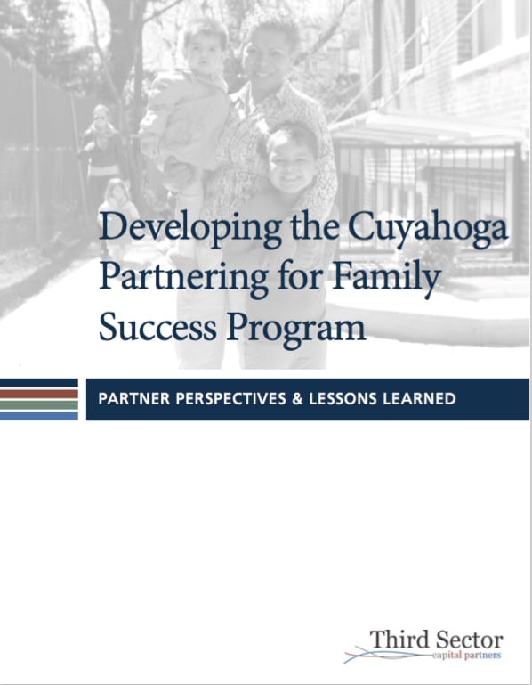 Cuyahoga Partnering For Family Success Program Third Sector Capital Partnersthird Sector Capital Partners Transforming Public Systems To Advance Improved And Equitable Outcomes