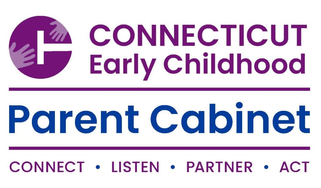 Connecticut Early Childhood Parent Cabinet Connect. Listen. Partner. Act